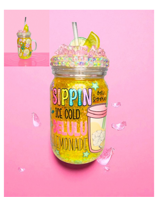 Sipping On Ice Cold Delulu Lemonade Acrylic Mason Jar 20oz