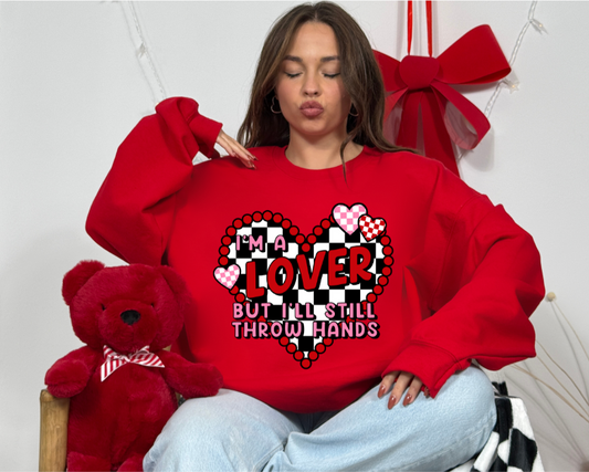 I'm A Lover But I'll Still Throw Hands Sweatshirt